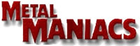 Metal Maniacs Metal Maniacs