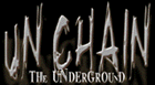 Unchain the Underground Unchain the Underground